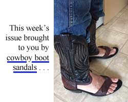 This week's issue brought to you by cowboy boot sandals