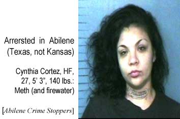 Arrested in Abilene: Cynthia Cortez, HF, 27, 5'3", 140 lbs, meth (and firewater) (Abilene Crime Stoppers)