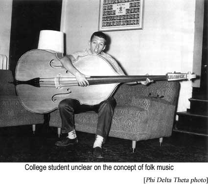 fredbass.jpg College student unclear on the concept of folk music (Phi Delta Theta photo)