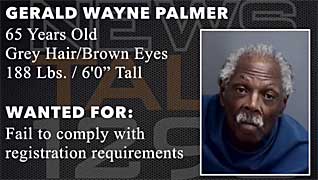 gerwayne.jpg Gerald Wayne Palmer, 65, grey hair, brown eyes, 188 lbs, 6'0", fail to comply with registration requirements