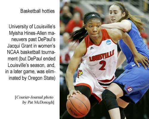 Basketball hotties: University of Louisville's Myisha Hines-Allen maneuvers past De Paul's Jacqui Grant in women's NCAA basketball tournament (but DePaul ended Louisville's season, and, in a later game, was eliminated by Oregon State) (Courier-Journal photo by Pat McDonogh)