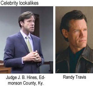 jbtravis.jpg Celebrity lookalkies: Judge J. B. Hines, Edmonson County, Ky.; Randy Travis