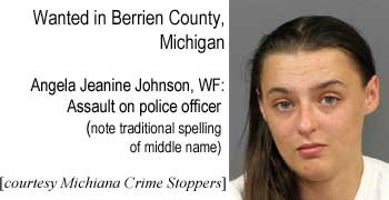 Wanted in Berrien County, Michigan: Angela Jeanine Johnson, WF, assault on police officer (note traditional spelling of middle name) (Michiana Crime Stoppers)