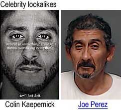 kaeperez.jpg Celebrity lookalikes: Colin Kaepernick, Joe Perez