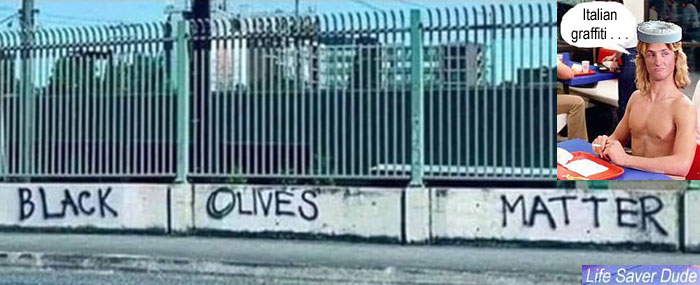 lifeoliv.jpg Black Olives Matter Life Saver Dude: Italian graffiti