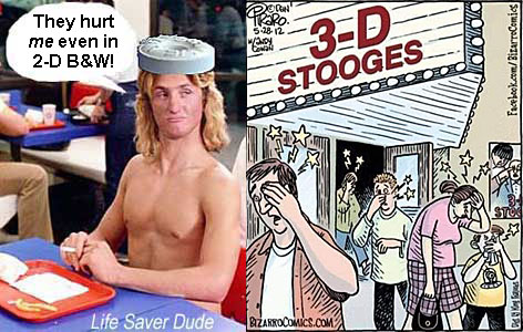 lifestog.jpg 3-D Stooges Life Saver Dude: They hurt me even in 2-D B&W!
