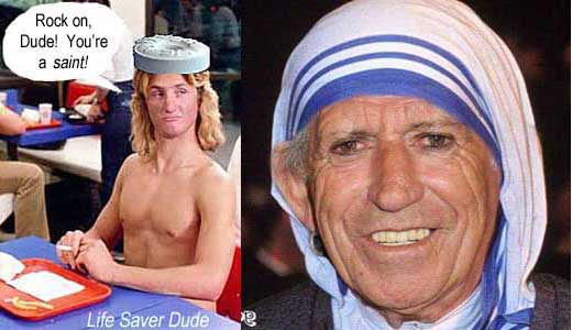 lifesv06.jpg Rock on, Dude! You're a saint! (to Mother-Theresa-caped Keith Richards)