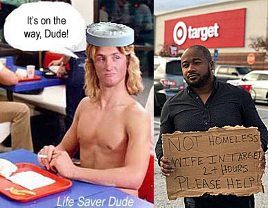 lifetarg.jpg "NOT HOMELESS. Wife in Target 2+ hours. PLEASE HELP!" Life Saver Dude: It's on the way, Dude!