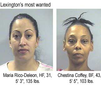 Lexington's most wanted: Maria Rico-Deleon, HF, 31, 5'3", 135 lbs; Chestina Coffey, BF, 43, 5'5", 103 lbs