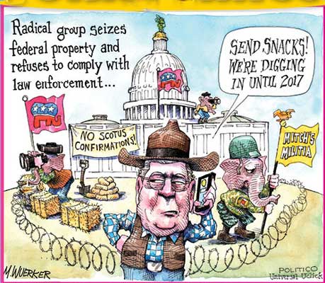 Radical group seizes federal property and refuses to comply with law enforcement, no SCOTUS confirmations! (McConnell:) "Send snacks! We're digging in until 2017"; Mitch's Militia, M. Wuerker, Politico Universal Uclick