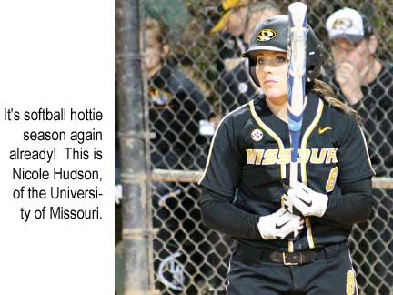 It's softball hottie season again already! This is Nicole Hudson, of the University of Missouri