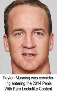 Peyton Manning was considering entering the 2014 Penis With Ears Lookalike Contest