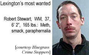 robstewt.jpg Lexington's most wanted, Rob Stewart, 37, 6'2", 165 lbs, meth, smack, paraphernalia (Bluegrass Crime Stoppers)