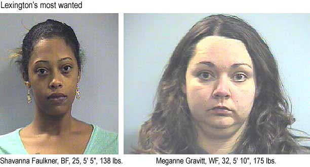 Lexington's most wanted: Shavanna Faulkner, BF, 25, 5'5", 138 lbs; Meganne Gravitt, WF, 32, 5'10", 175 lbs