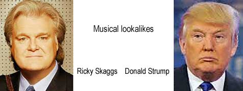 skagtrum.jpg Muical lookalikes: Ricky Skaggs, Donald Trump