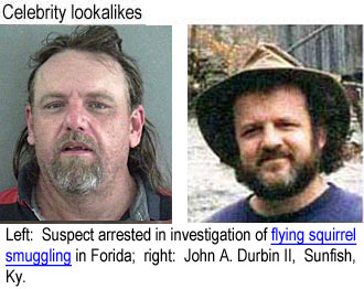 squidurb.jpg Left: suspect arrested in flying squirrel smugling investigation in Florida; right: John A. Durbin II, Sunfish, Ky.