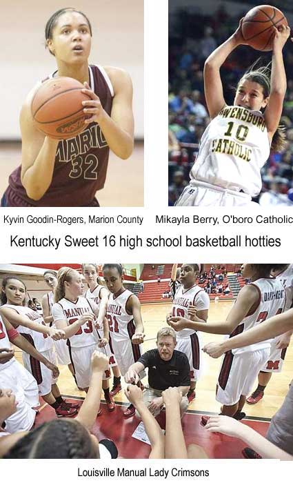 Kentucky Sweet 16 high school basketball hotties: Kyvin Goodin-Rogers, Marion County; Mikayla Berry, Owensboro Catholic; Louisville Manual Lady Crimsons