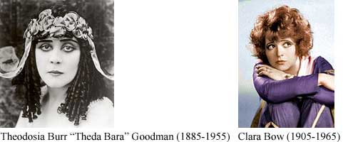 Theodosia Burr "Theda Bara" Goodman (1885-1955); Clara Bow (1905-1965)