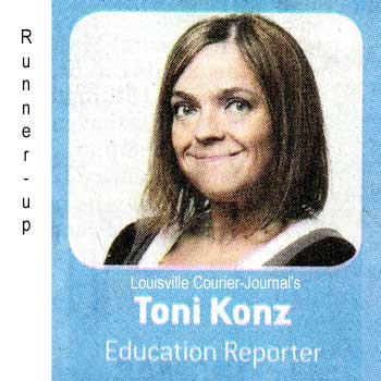 Runner-up: Toni Konz, education reporter, Louisville Courier-Journal