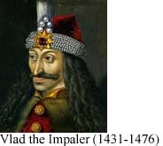vladima.jpg Vlad the Impaler (1431-1476)