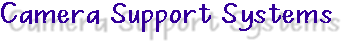 Camera Support Systems