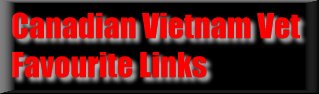 Canadian Vietnam Vet -Favourite Links-