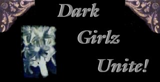 Dark Girlz Unite!