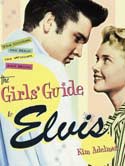 Click here FOR The Girls' Guide to Elvis: The Clothes, the Hair, the Women, and More.