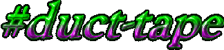 Visit #duct-tape!!!!