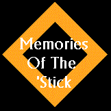 Memories of the 'Stick