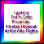 I found my pot of gold at the Pirates team in the Site Fights