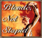 Blonde, not stupid!