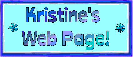 Welcome to KriStiNe'S weB paGe!!