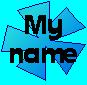 *My name*
