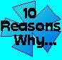 *10 Reasons Why...*