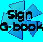 *Sign my G-book...please??*