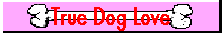 True Dog Love