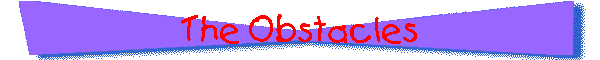 The Obstacles