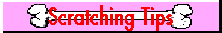 Scratching Tips
