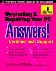 Upgrading & Repairing Your PC Answers, Certified Tech Support : Answers! Certified Tech Support