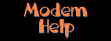 Find your answers to modems and installationing  www.modemhelp.com