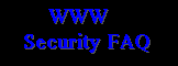 FAQs For Security on the World Wide Web