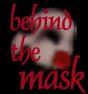 ..behind the mask..