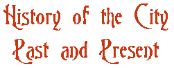 The History of the City Past and Present
