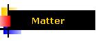 Matter