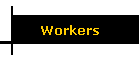 Workers