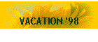 VACATION '98