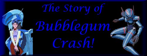 Bubblegum Crash!: The Story