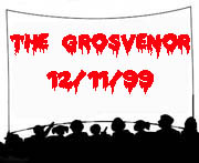 The Grosvenor Show 12/11/99
