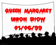 The Queen Margaret Union Show 01/06/99